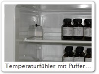 Temperaturfühler mit Pufferelement
Hier in einem Chemikalienkühlschrank
